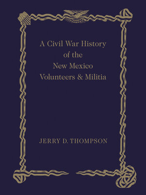 cover image of A Civil War History of the New Mexico Volunteers and Militia